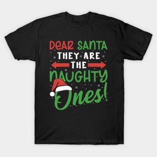 Dear Santa They Are The Naughty Ones Funny Christmas Funny T-Shirt